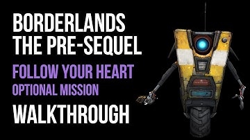 Borderlands The Pre-Sequel Walkthrough Follow Your Heart Gameplay Let