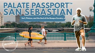 Palate Passport®: San Sebastián | Surf, Pintxos, and the Soul of the Basque Country