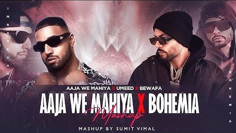 Aaja Ve Mahiya X Bohemia (Mega RapMix) @Afternightvibe & @AwaidAwaisMusic | Imran Khan X Bohemia