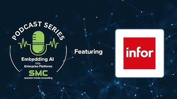 Infor on AI-Driven ERP: Turning Data into Industry Advantage | An SMC Podcast