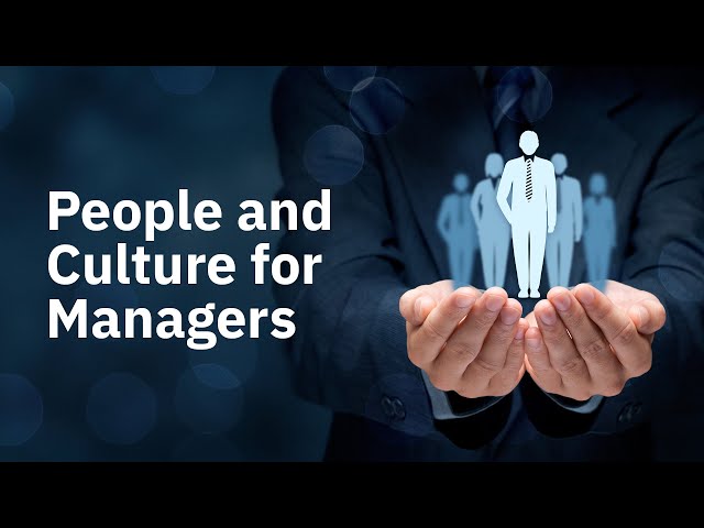 Watch People and Culture for Managers on YouTube.
