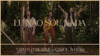 Eu Não Sou Nada (feat. Nathalia Blanke & Carol Avelar) - Ao Vivo |  @LeMusicOficial