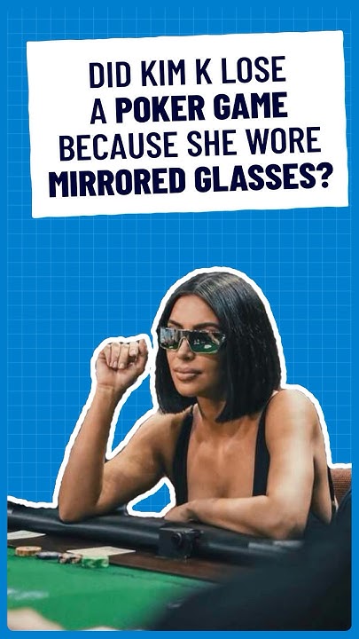 Kim Kardashian Played Poker With Mirrored Glasses The Day Kim Kardashian Wore Mirrored Glasses At A Poker Game #