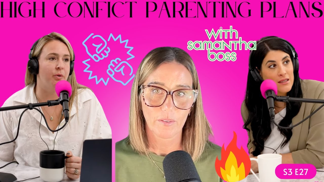 High Conflict Parenting Plans with Samantha Boss YouTube