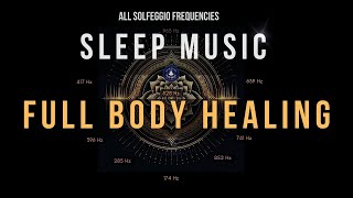 Full Body Healing with All 9 Solfeggio Frequencies ☯ BLACK SCREEN SLEEP MUSIC