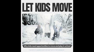 Let Kids Move: Why kids need opportunities to move and play in school