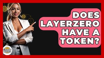 Does LayerZero Have A Token? - CryptoBasics360.com