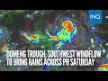 Domeng trough, southwest windflow to bring rains across PH Saturday