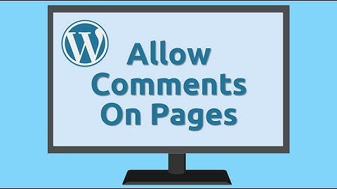 How to Allow Comments on Pages in WordPress for New and Existing Pages, Quick and Easy