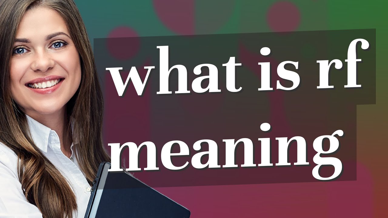 Rf meaning of Rf YouTube