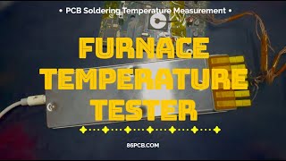 Full Demonstration | Use a Furnace Temperature Tester for PCB Soldering Temperature Measurement