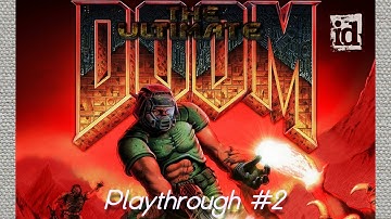 The Ultimate Doom Playthrough #2