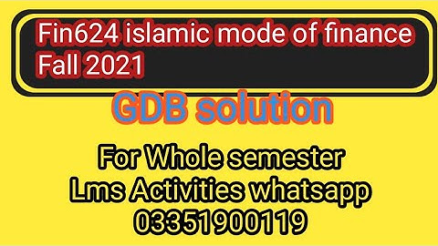 Fin624 gdb fall 2021 || Fin624 gdb solution fall 2021 | Fin624 islamic mode of finance gdb fall 2021