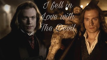 Lestat Louis Armand I fell in Love with the Devil (Interview with the Vampire)