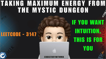 Taking Maximum Energy From the Mystic Dungeon | 2 Approaches | Leetcode 3147 | codestorywithMIK