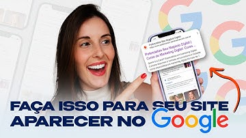 Como Colocar Meu Site No Google? | Faça Seu Site Aparecer No Google