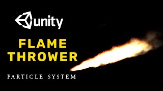 Flame Thrower VFX Unity Particle System || How to make a Flame Thrower in unity Particle System VFX