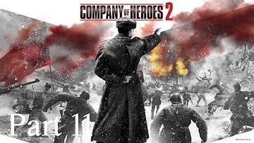 Company of Heroes 2 Part 11 Soviet Campaign: Behind Enemy Lines PC (No Commentary Gameplay)