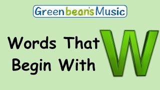 Words That Begin With W | Green Bean's Music by Green Bean's Music - Children's Channel 2,328 views 4 years ago 1 minute, 29 seconds