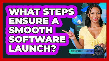 What Steps Ensure a Smooth Software Launch?