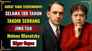 Surat Terlarang Blavatsky Mengungkap Nasib Mengejutkan Jiwa-Jiwa Lansia - Edgar Cayce Dikonfirmasi