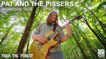 Pat and the Pissers - Nervous Tick | From The Forest