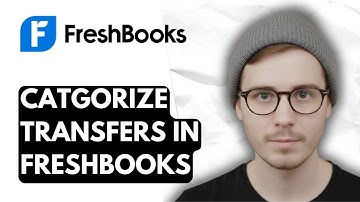 How To Catgorize Transfers In Freshbooks [2025 Guide]