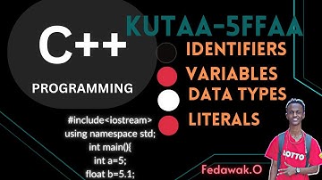 C++ Programming  Kutaa-5ffaa | Identifiers | Data Types | Variables-Afan oromo | afaan oromoon