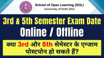 DU SOL | 3rd & 5th Semester Admission & Examination Date | Online or Offline | SOL Reporter.