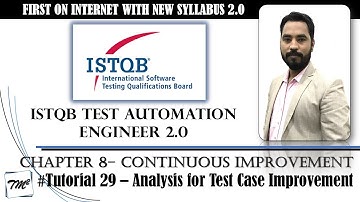 ISTQB Test Automation Engineer v2.0 | Tutorial 29 | Analysis for Test Script Improvement in TAS