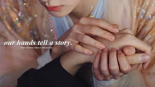» Our hands tell a story.