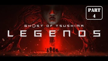 Dark Benet / GHOST OF TSUSHIMA LEGENDS Walkthrough Gameplay Part 4 - Ghosts of Tsushima Multiplayer