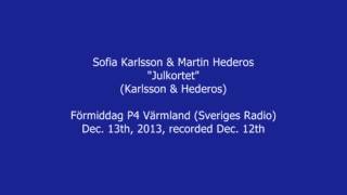 Video thumbnail of "Sofia Karlsson & Martin Hederos - Julkortet (Förmiddag P4 Värmland, Dec. 2013)"