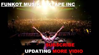 Funkot Musik Mixtape - Funky House Musik Funkot Nonstop Party vol 5