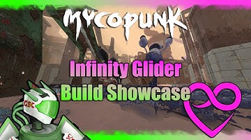 Infinity Glider Build Showcase | Mycopunk