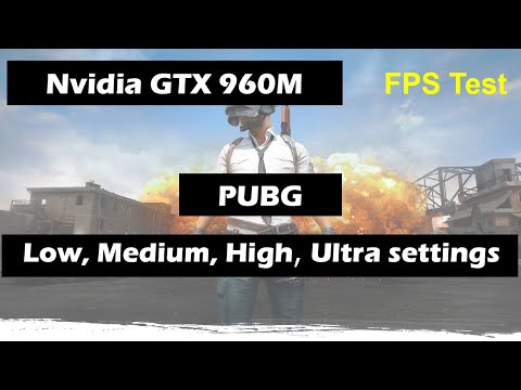 Nvidia GTX 960M (Laptop) PUBG Fps Test
