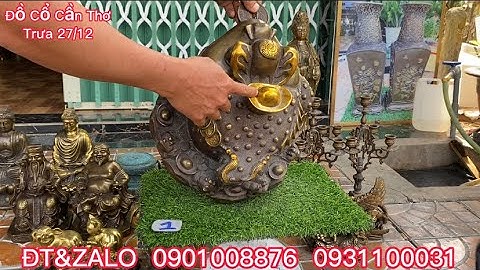 🔴🔴Cụ Cóc To Khủng _ Quan Âm Bằng Đồng _Thần Tài Thổ Địa . Ngày 27/12.#đồcổcầnthơ #lưđồng
