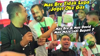 Mas Bre Tidak Lupa Joget Oke Gasbenarkah Mas Bre U0026 Mas David Ingin Maju Jadi Bupati
