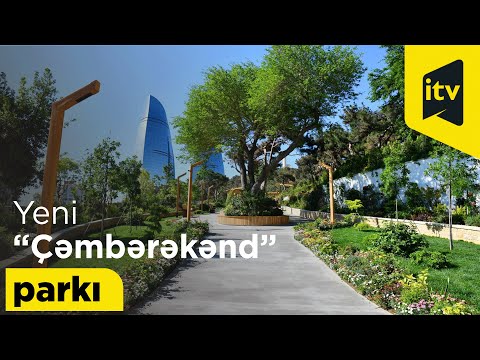 Müasirliyi ilə göz oxşayan yeni “Çəmbərəkənd” parkı