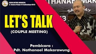Pdt. Nathanael Makarawung LET'S TALK COUPLE MEETING Sabtu13Mei2017 di Hotel Horison Tasikmalaya