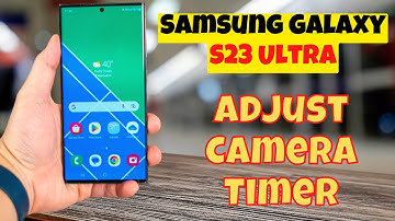 How to Set Up Camera Timer on SAMSUNG Galaxy S23 Ultra - Adjust Camera Timer