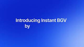Instant BGV - Fast & Reliable Background Verification
