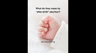 What do they mean by "after-birth abortion"? thumbnail