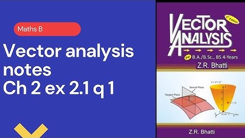 Vector analasis ch2 ex 2.1 question no 1