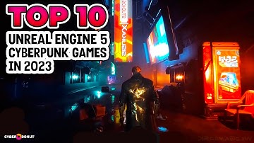 TOP 10 Best "Unreal Engine 5" Alternative Games for CyberPunk 2077