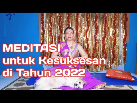 MEDITASI UNTUK TAHUN BARU 2022, Meditasi untuk Kesuksesan di Tahun 2022 #newyear