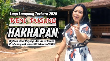 LAGU LAMPUNG TERBARU 2025 • HAKHAPAN • VOK/Cipt. RENI PUGUNG • Arr. NASIR IPRONI