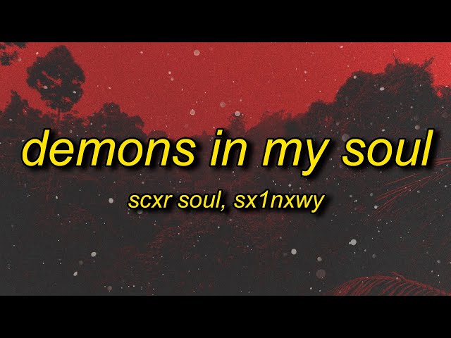 SCXR SOUL x Sx1nxwy - DEMONS IN MY SOUL class=