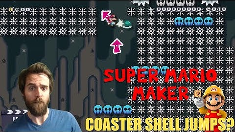 COASTER SHELL JUMPS? WHY? | Super Mario Maker | Insane Kaizo Level