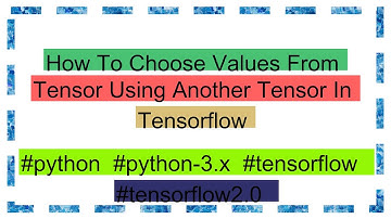 How To Choose Values From Tensor Using Another Tensor In Tensorflow